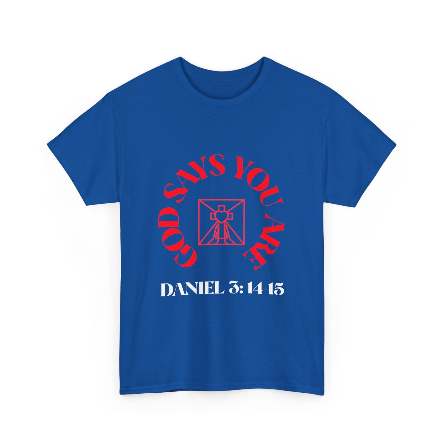 Christian T-Shirt God Says You Are with Bible Verse
