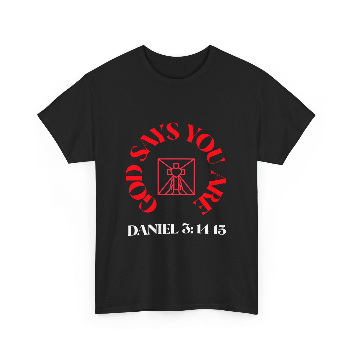 Christian T-Shirt God Says You Are with Bible Verse