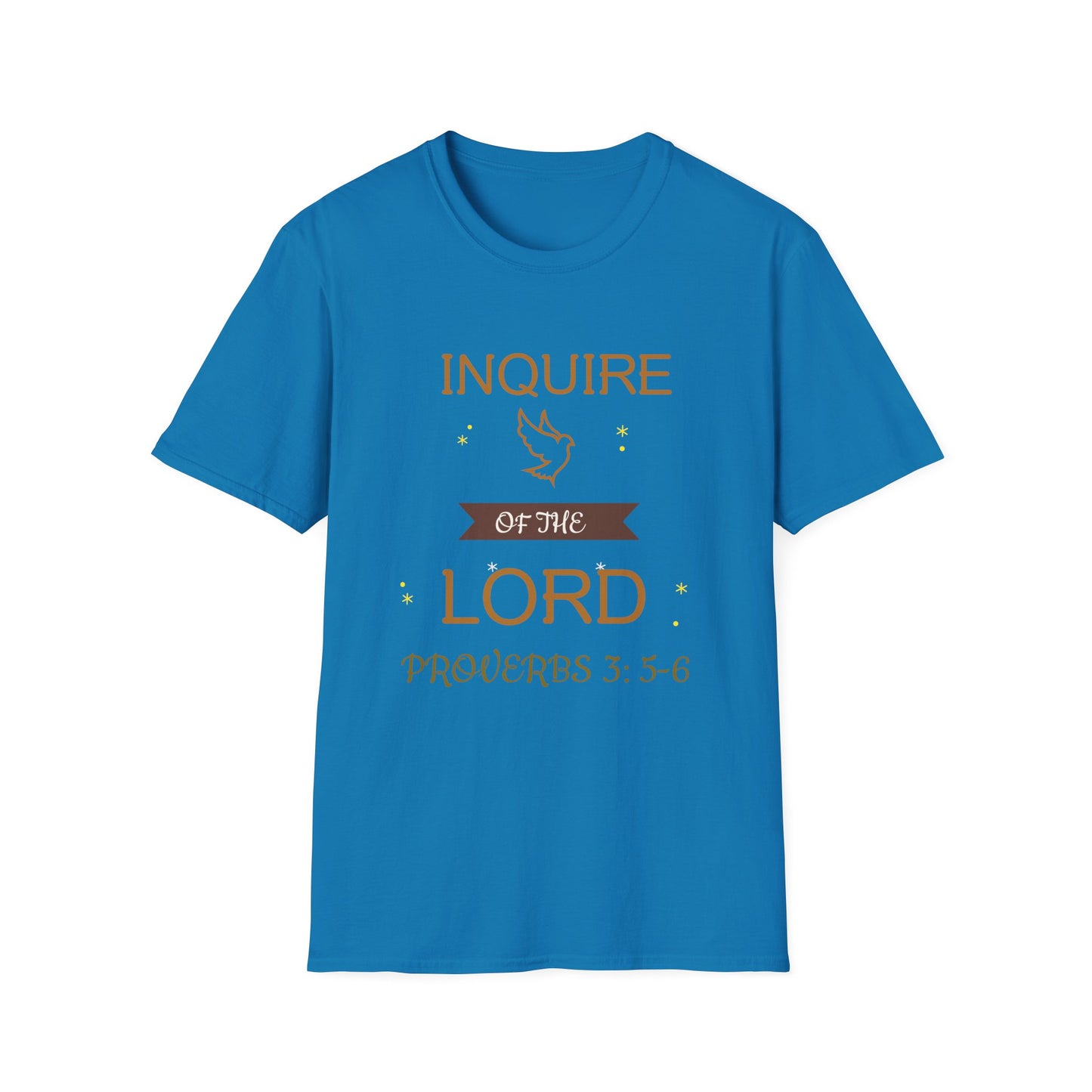 Inquire of the Lord T-Shirt - Unisex Softstyle Tee with Proverbs 3:5-6